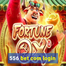 556 bet com login